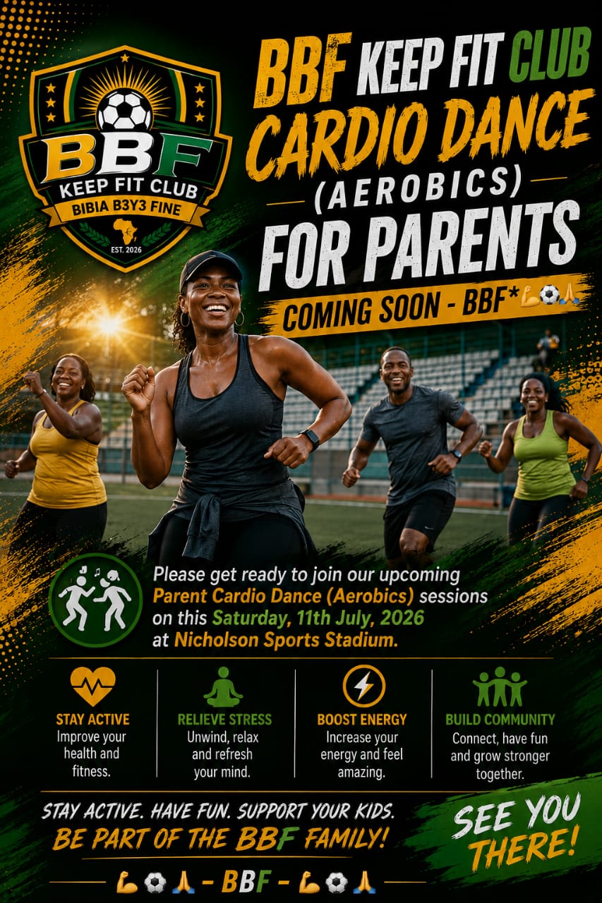 BBF KEEP FIT CLUB - CARDIO DANCE (AEROBICS) FOR PARENTS SIDE ATTRACTION - FREE FOR ALL PARENTS WHO HAVE REGISTERED THEIR WARD(S) WITH BBF SPORTING CLUB